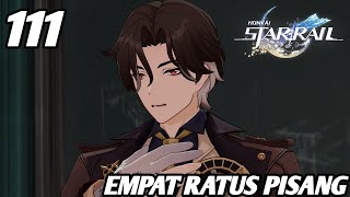 #111 EMPAT RATUS PISANG | HONKAI STAR RAIL