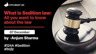 What is Sedition Law? All you want to know about the #Section 124A of The IPC | CivilsDaily #IAS