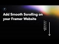 How to: Add Smooth Scrolling on your Framer Website