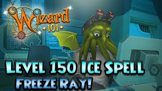 Wizard101: New Level 150 Ice Spell - Freeze Ray!