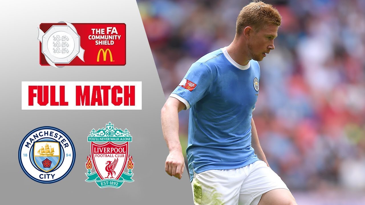 FULL MATCH | Manchester City V Liverpool | FA Community Shield 2019-20 ...