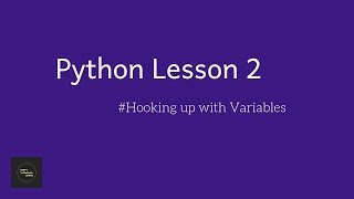 Python lesson-2 Hooking up with Variables