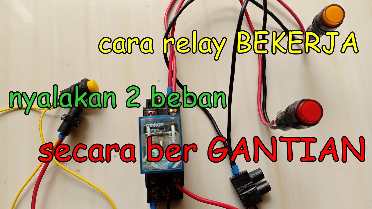 Cara RELAY Bekerja Menyalakan 2 Beban Secara Bergantian - YouTube