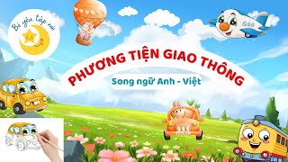 Bé học các phương tiện giao thông (Song ngữ Anh - Việt)