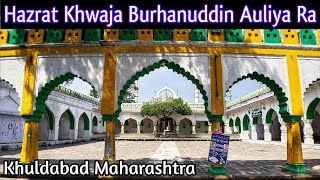 Khuldabad ki kadimi dargah | Khwaja Burhanuddin auliya garib ra | Aurangabad ki dargah