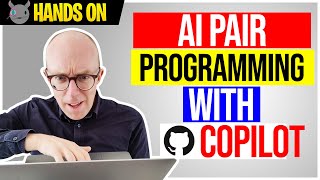 AI-assisted pair-programming with GitHub Copilot