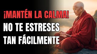 ¡MANTÉN LA CALMA! ¡MENOS ESTRÉS! 5 Enseñanzas Budistas Para No Volver a Estresarte