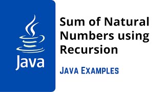 Sum of Natural Numbers using Recursion | Java Programming Examples
