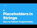 Python Programming #4 - Placeholders in Strings