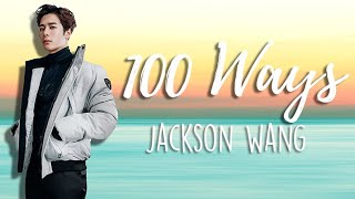 Jackson Wang - 100 Ways | LYRICS