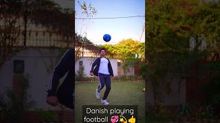 Danish playing football at home 💫👍👌🔥#danishtaimoor#ayezakhan#shortsfeed#trending #viral#shorts