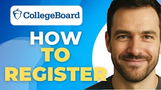 How To Register On College Board (Full Tutorial)