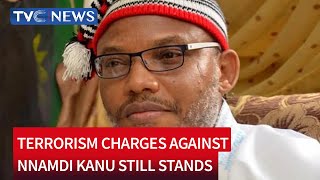 All Terrorism Charges Against Nnamdi Kanu Still Stands - FG's Lawyer Speaks