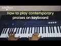 How to play contemporary praises on keyboard