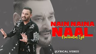 Nain Naina Naal (Lyrical Video) : Nachhatar Gill | Punjabi Songs 2021 | @FinetouchMusic