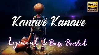 Kanave Kanave | Lyrical & Bass Boosted | Hi - Res Remastered Audio | Chill Vibe YT