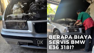 Biaya Servis BMW E36 318i di Awal | CARVLOG INDONESIA