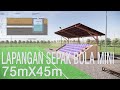 Gambar Lapangan Sepak Bola ukuran 75mx 45m & Tribun - Mini Soccer