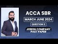 ACCA SBR March & June 2024 Question 3: Jobon Company Analysis with Mustafa Mirchawala