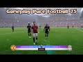 Gameplay Pure Football 25 - PES 2021 & Football Life 2024