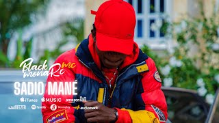 Black Monarc MC - Sadio Mané [Clip Officiel]