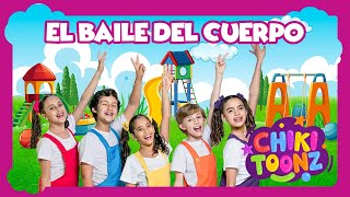 El Baile del Cuerpo - Chiki Toonz  - Música Infantil #crianças #kidsvideo #song