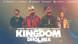 Kingdom (Dhol Mix) | DJ Nick Dhillon | Gagan Kokri | Shree Brar | Bohemia | Punjabi Remix Song 2021