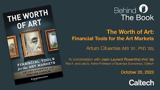 Behind the Book: The Worth of Art: Financial Tools for the Art Markets - Arturo Cifuentes - 10/20/23