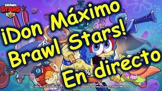 BRAWL STARS 030 - Don Máximo en directo