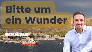 271 Ein Kurs in Wundern - Christi ist die Schau, die ich heut verwenden will.