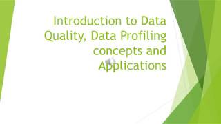 8 Introduction to Data Quality, Data Profiling concepts