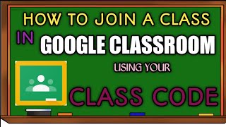 HOW TO JOIN A CLASS IN GOOGLE CLASSROOM USING CLASS CODE (Easy Steps) #googleClassroom #classcode