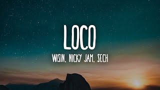 Wisin, Nicky Jam, Sech - Loco (Letra/Lyrics) ft. Los Legendarios