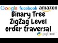 Binary Tree ZigZag Level order traversal | leetcode 103 | python