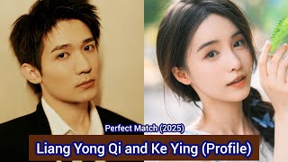 Liang Yong Qi and Ke Ying (Perfect Match) | Profile, Name, Age, Birthplace, Height，... |