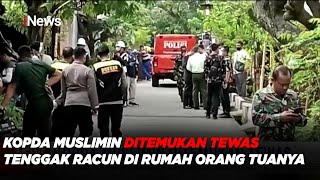 BREAKING! Kopda Muslimin Ditemukan Tewas di Rumah Orang Tuanya di Kendal #BreakingNews 28/07