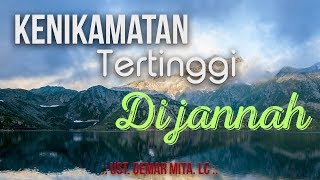 Kenikmatan Tertinggi Di Jannah ᴴᴰ | Ust. Oemar Mita. Lc