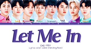 EXO (엑소) - Let Me in LYRICS COLOR CODED (HAN/ENG/ROM)