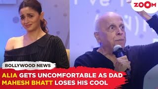 Alia Bhatt gets UNCOMFORTABLE as father Mahesh Bhatt LOSES his cool at an event | Bollywood News