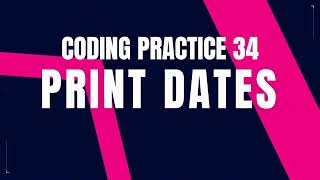 Print Dates Problem : Step-by-Step Guide Code & Debugging | Coding Practice 34 | Nxtwave CCBP 4.0
