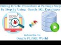 How to debug Oracle Procedure | Package using Oracle SQL Developer