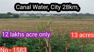 || 12 lakhs acre|| Canal water,2 crops, Town 9km|| 13 acres||No - 1583