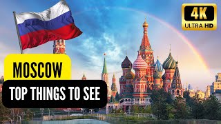 MOSCOW | RUSSIA - TOP PLACES TO VISIT -TOP THINGS TO DO  - TOP GUIDE | RUSSIA TOUR - 4K