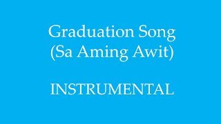 Graduation Song | Sa Aming Awit | Instrumental