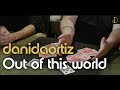 Out of this world in sight - Dani DaOrtiz