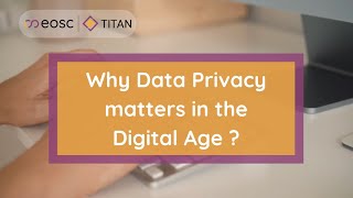Data Privacy 101 - Why Data Privacy matters in the Digital Age