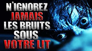 N'ignorez jamais les bruits sous votre lit. - Creepypasta FR