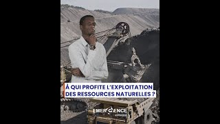 A qui profite l'exploitation des ressources naturelles : Emergence Explique ....