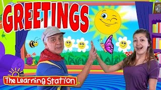 Greetings Song ♫ Good Morning Song & Hello Song for Kids ♫ Kids Songs by The Learning Station