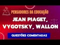 PIAGET, VYGOTSKY e WALLON I RESOLUÇÃO DE QUESTÕES